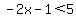 -2x-1%3C5