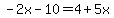 -2x-10=4%2B5x