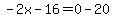 -2x-16=0-20