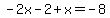 -2x-2%2Bx=-8