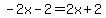 -2x-2=2x%2B2