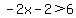 -2x-2%3E6