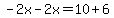 -2x-2x=10%2B6