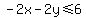 -2x-2y%3C=6