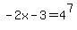 -2x-3=+4%5E7