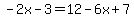 -2x-3=12-6x%2B7