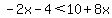 -2x-4%3C10%2B8x