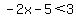 -2x-5%3C3