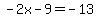 -2x-9+=+-13