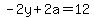 -2y%2B2a=12