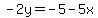 -2y=-5-5x