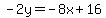 -2y=-8x%2B16