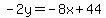 -2y=-8x%2B44