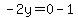 -2y=0-1