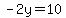 -2y=10