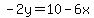 -2y=10-6x
