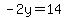 -2y=14