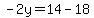 -2y=14-18