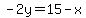 -2y=15-x