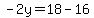 -2y=18-16