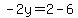 -2y=2-6