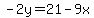 -2y=21-9x