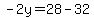 -2y=28-32