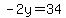 -2y=34