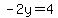 -2y=4