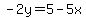 -2y=5-5x