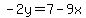 -2y=7-9x