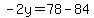 -2y=78-84