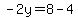 -2y=8-4