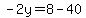 -2y=8-40