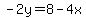 -2y=8-4x