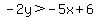 -2y%3E-5x%2B6