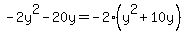 -2y%5E2-20y=-2%28y%5E2%2B10y%29