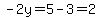 -2y+=+5-3+=+2