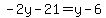 -2y-21=y-6