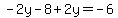 -2y-8%2B2y=-6