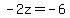 -2z=+-6