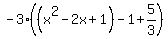 -3%28%28x%5E2-2x%2B1%29-1%2B5%2F3%29