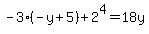 -3%28-y%2B5%29%2B2%5E4=18y