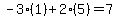 -3%281%29%2B2%285%29=7
