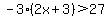 -3%282x%2B3%29%3E27