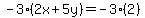 -3%282x%2B5y%29=-3%282%29