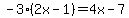 -3%282x-1%29=4x-7