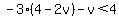 -3%284-2v%29-v%3C4