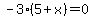 -3%285%2Bx%29=0