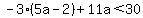 -3%285a-2%29%2B11a%3C30